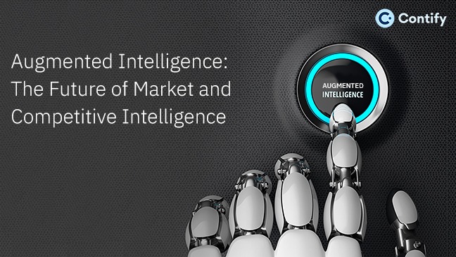Read How Augmented Intelligence Is The Future Of Ai In Market And Competitive Intelligence